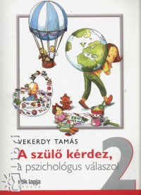 Vekerdy Tamás: A szülő kérdez a pszichológus válaszol 2